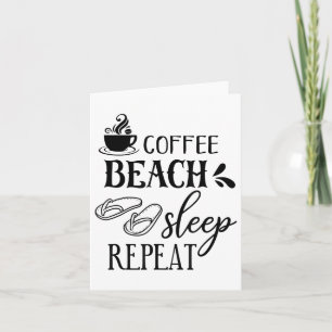 Coffee Beach Sleep Repeat Summer _1 Card