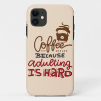 Coffee Because Adulting Is Hard