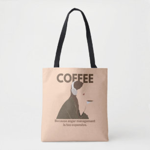 Coffee: Because anger management is too expensive. Tote Bag