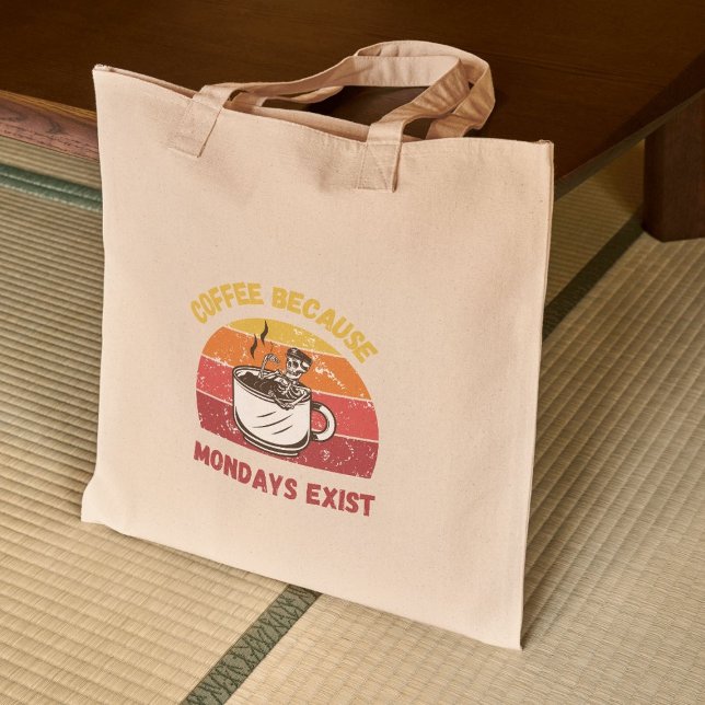Coffee Because Mondays Exist – Relatable Workweek  Tote Bag (Creator Uploaded)