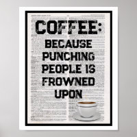 Coffee because punching people is frowned upon