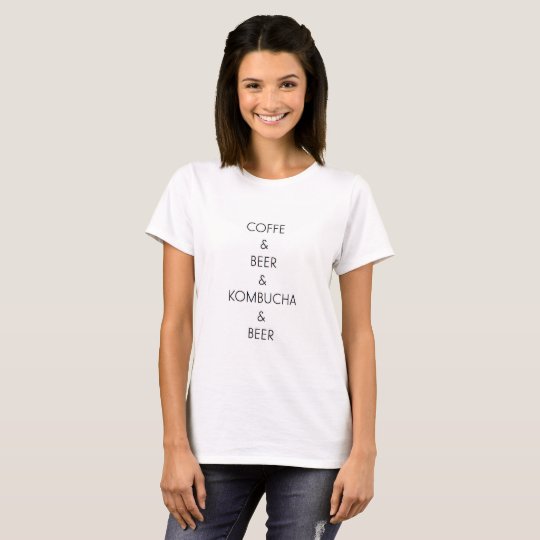 Coffee, Beer, Kombucha Tee Shirt