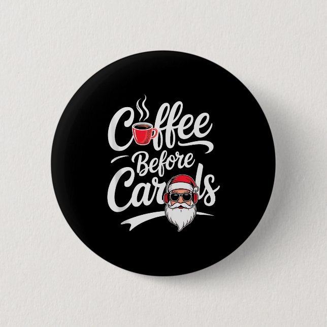 Coffee Before Carols Funny Caffeine Lover Christma 2 Inch Round Button (Front)