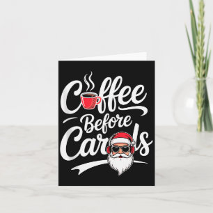 Coffee Before Carols Funny Caffeine Lover Christma Card