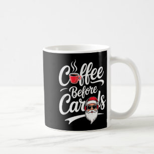 Coffee Before Carols Funny Caffeine Lover Christma Mug