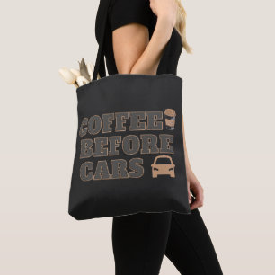 Coffee Before Cars   Cute Coffee Lover Gift Tote Bag