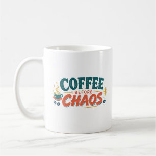 Coffee Before Chaos Mug