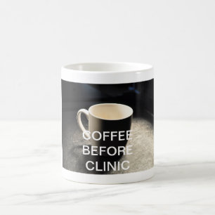 COFFEE BEFORE CLINIC MUG