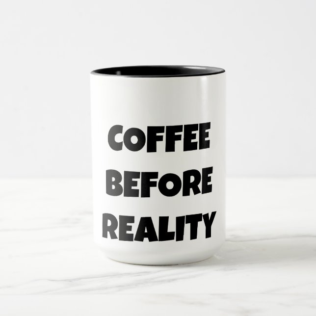Coffee Before Reality Mug (Center)