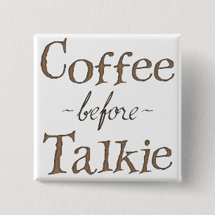 Coffee Before Talkie 2 Inch Square Button