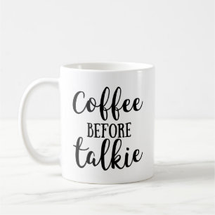 Coffee Before Talkie Coffee Mug