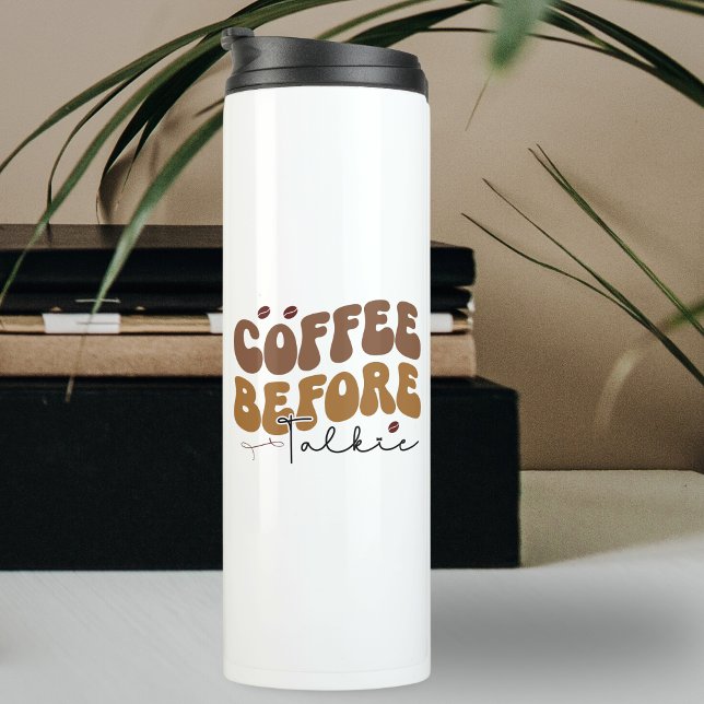 Coffee Before Talkie Funny Retro Text Style Thermal Tumbler (Creator Uploaded)
