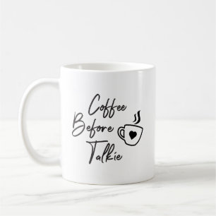 Coffee before talkie mug