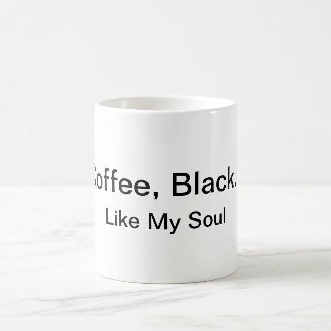 Coffee, Black... Like My Soul Mug (Center)