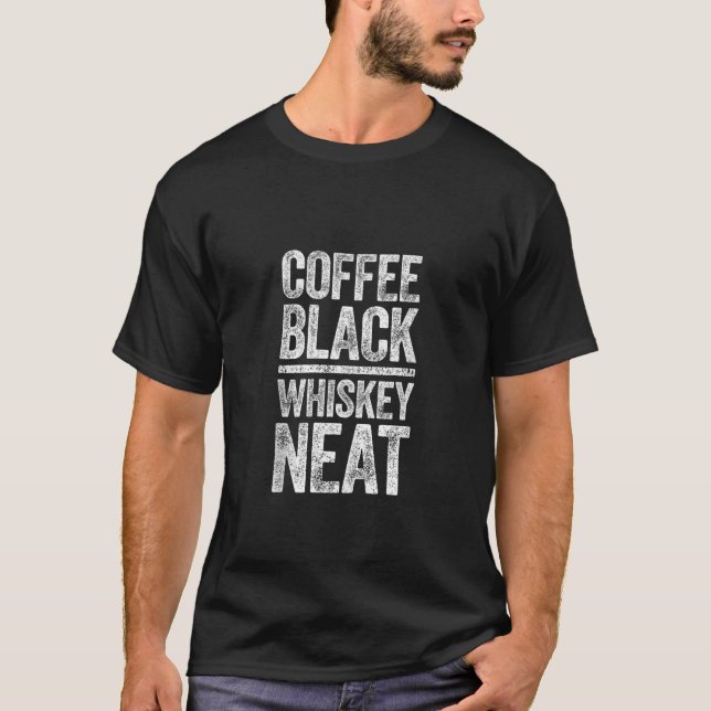 Coffee Black Whiskey Nea Funny Bourbon Whisky Scot T-Shirt (Front)