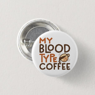 Coffee Blood Type Graphic for Coffee Lover Gift 1 Inch Round Button