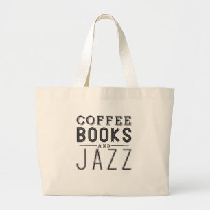 Coffee,Books and Jazz Large Tote Bag