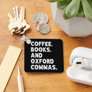 Coffee Books And Oxford Commas Cool Teacher Funny Keychain