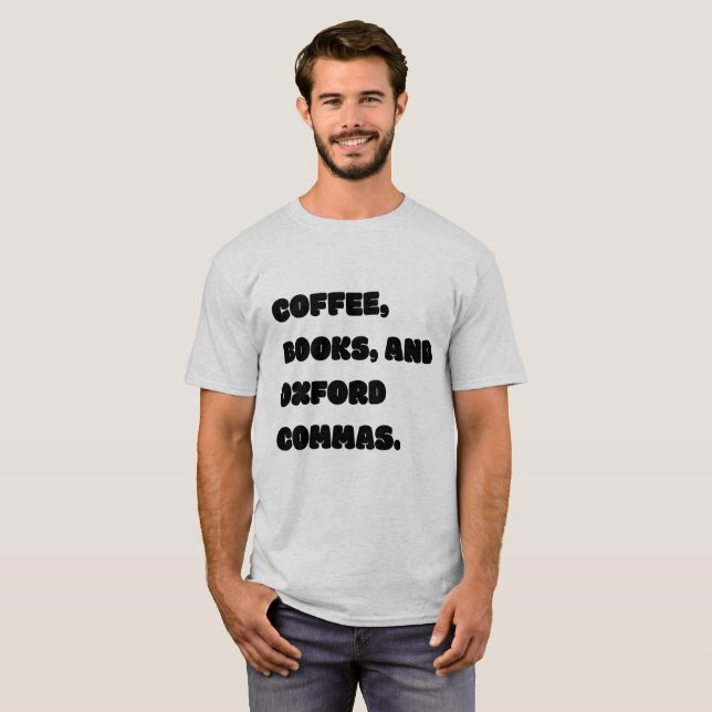Coffee Books And Oxford Commas T-Shirt (Front Full)