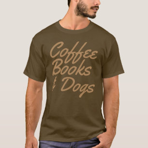 "Coffee Books & Dogs" t-shirt