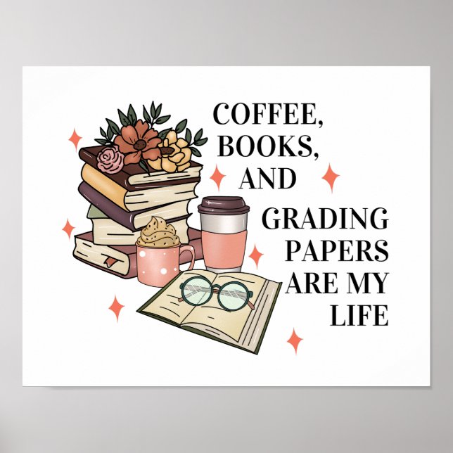 Coffee Books Grading Papers English Teacher Funny Poster (Front)