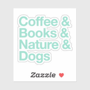 Coffee & Books & Nature & Dogs Sticker (Teal)