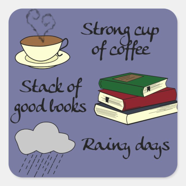 Coffee, Books & Rain - Change Colour Square Sticker (Front)