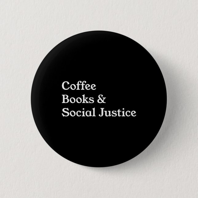 Coffee Books Social Justice Quote Equality  2 Inch Round Button (Front)