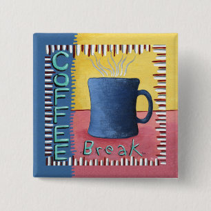 Coffee Break  2 Inch Square Button