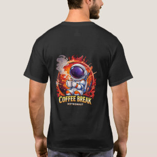 Coffee Break Astronaut   T-Shirt
