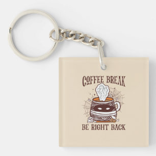 Coffee Break, Be Right Back – Zombie-Inspired Keychain