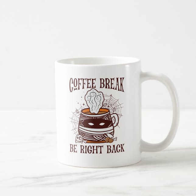 Coffee Break, Be Right Back – Zombie-Inspired Mug (Right)