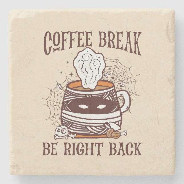 Coffee Break, Be Right Back – Zombie-Inspired Stone Coaster (Front)
