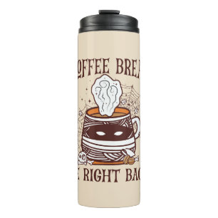 Coffee Break, Be Right Back – Zombie-Inspired Thermal Tumbler