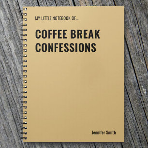 Coffee Break Confessions Funny Office Notebook