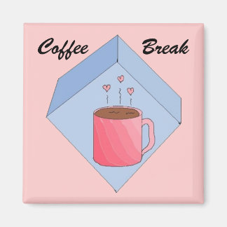 Coffee Break Magnet