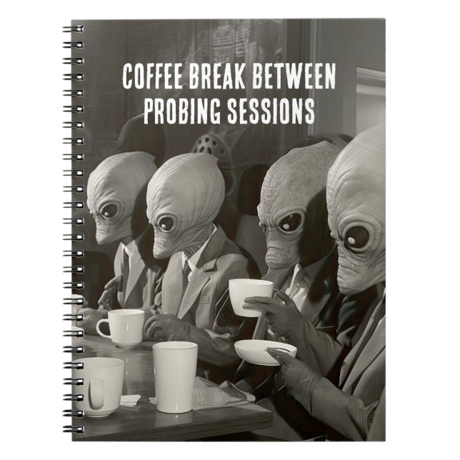 Coffee Break Taking a Pause from Alien Abductions Notebook (Front)