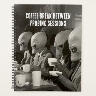 Coffee Break Taking a Pause from Alien Abductions Planner