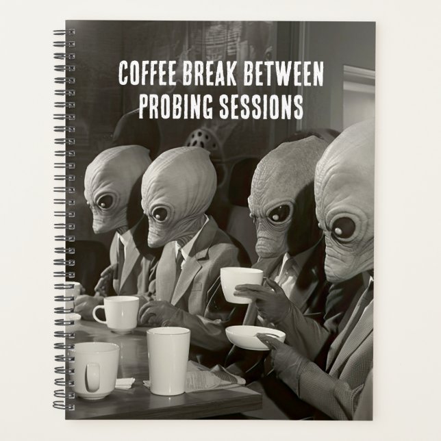 Coffee Break Taking a Pause from Alien Abductions Planner (Front)
