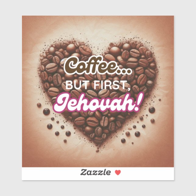 Coffee... but first, Jehovah! Vinyl Sticker (Sheet)