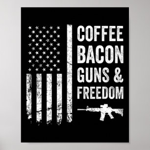 Coffee Bycon Guns And Freedom - Bbq Grill Funny Gu Poster