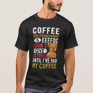 Coffee caffeine And Dog  Men Women T-Shirt