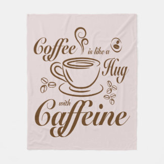 Coffee Caffeine Hugs calm & cozy for coffee lovers Fleece Blanket