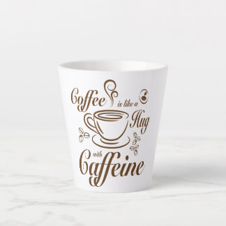 Coffee Caffeine Hugs calm & cozy for coffee lovers Latte Mug