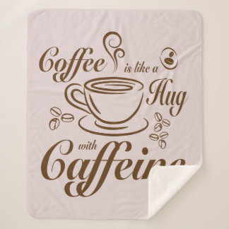Coffee Caffeine Hugs calm & cozy for coffee lovers Sherpa Blanket