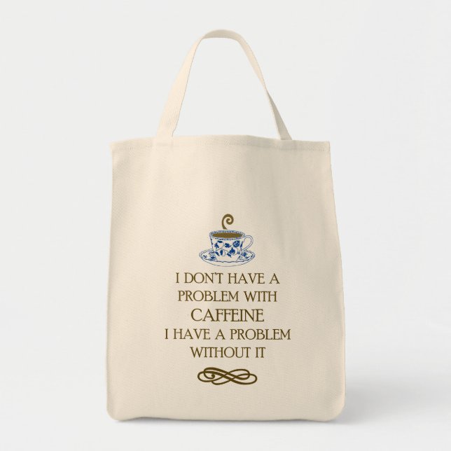 Coffee Caffeine problem Tote bag (Front)