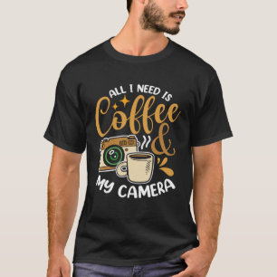 Coffee & Camera Photography Aroma Quote T-Shirt