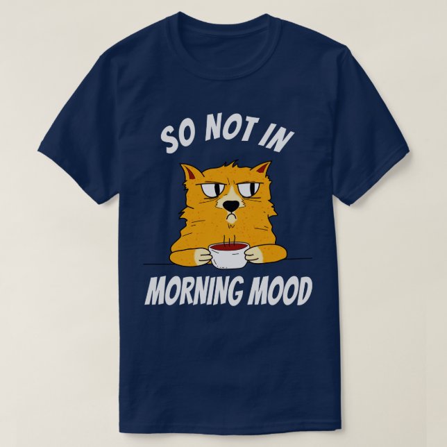 Coffee Cat Not In Morning Mood Fun T-Shirt (Design Front)