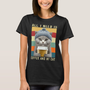 Coffee Cats All I Need Is Coffee And My Cat Outfit T-Shirt