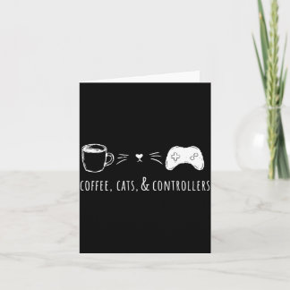 Coffee Cats and Controllers Funny Gamer Cat Quote Card